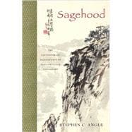 Sagehood The Contemporary Significance of Neo-Confucian Philosophy