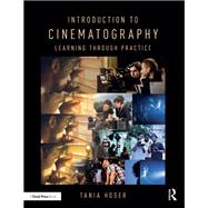Introduction to Cinematography: Learning Through Practice
