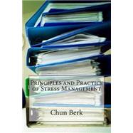 Principles and Practice of Stress Management