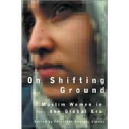 On Shifting Ground : Middle Eastern Women in the Global Era