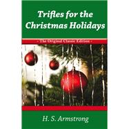 Trifles for the Christmas Holidays - The Original Classic Edition
