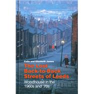 The Lost Back-to-Back Streets of Leeds Woodhouse in the 1960s and '70s