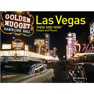Las Vegas Then and Now® People and Places