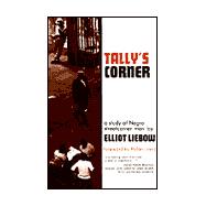 Tally's Corner : A Study of Negro Streetcorner Men
