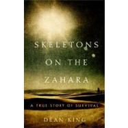 Skeletons on the Zahara : A True Story of Survival