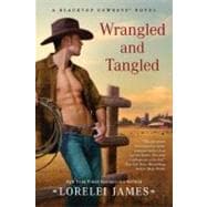 Wrangled and Tangled : A Blacktop Cowboys Novel