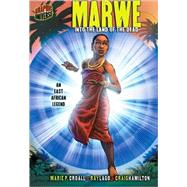 Marwe : Into the Land of the Dead [an East African Legend]