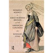 Women's Agency in Early Modern Britain and the American Colonies