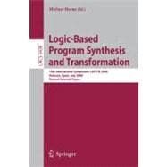 Logic-Based Program Synthesis and Transformation : 18th International Symposium, LOPSTR 2008, Valencia, Spain, July 17-18, 2008, Revised Selected Papers