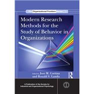 Modern Research Methods for the Study of Behavior in Organizations