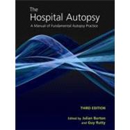 The Hospital Autopsy: A Manual of Fundamental Autopsy Practice, Third Edition