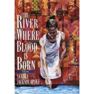 The River Where Blood Is Born