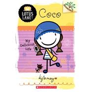 Coco: My Delicious Life (A Branches Book: Lotus Lane #2)