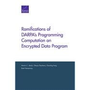 Ramifications of Darpa’s Programming Computation on Encrypted Data Program