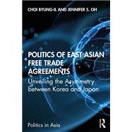 Politics of East Asian Free Trade Agreements