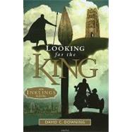 Looking For The King An Inklings Novel