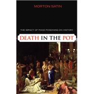 Death in the Pot The Impact of Food Poisoning on History