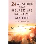 24 Qualities That Helped Me Improve My Life