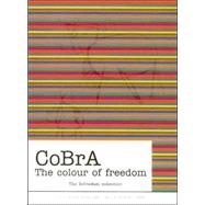 Cobra : The Colour of Freedom: the Schiedam Collection