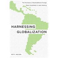 Harnessing Globalization: The Promotion of Nontraditional Foreign Direct Investment in Latin America