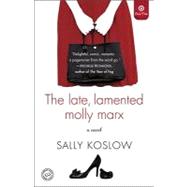 Late, Lamented Molly Marx : A Novel