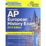Cracking the AP European History Exam, 2015 Edition