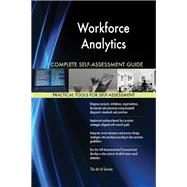 Workforce Analytics Complete Self-Assessment Guide