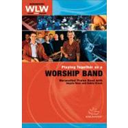 Playing Together as a Worship Band Participant's Guide