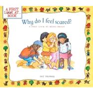 Why Do I Feel Scared? : A First Look at Being Brave