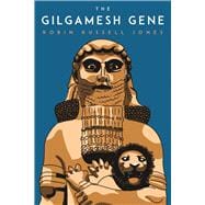 The Gilgamesh Gene