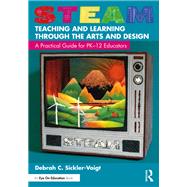 STEAM Teaching and Learning Through the Arts and Design