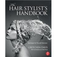 The Hair Stylist Handbook: Techniques for Film and Television