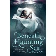 Beneath the Haunting Sea,9781624145148
