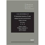 Cases and Materials on Constitutional Law, Themes for the Constitution's Third Century