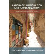 Language, Immigration and Naturalization Legal and Linguistic Issues