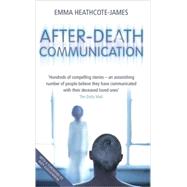 After-Death Communication : Hundreds of True Stories from the UK of People Who Have Communicated with Their Loved Ones