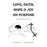 LOVE, FAITH, HOPE & JOY ON PURPOSE