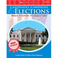 Candidates, Campaigns & Elections (4th Edition) Projects * Activities * Literature Links