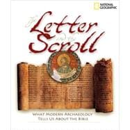 The Letter and the Scroll What Archaeology Tells Us About the Bible