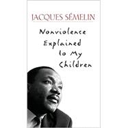 Nonviolence Explained to My Children