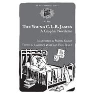 The Young C.L.R. James A Graphic Novelette