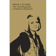 From A to Biba The Autobiography of Barbara Hulanicki
