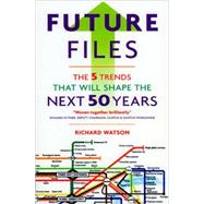 Future Files : The 5 Trends That Will Shape the Next 50 Years