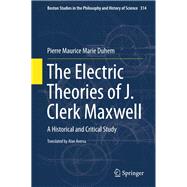 The Electric Theories of J. Clerk Maxwell