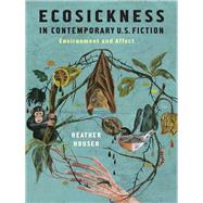 Ecosickness in Contemporary U.s. Fiction