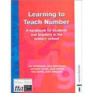 Learning to Teach Number: A Handbook for Students and Teachers in the Primary School