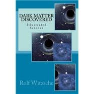 Dark Matter Discovered