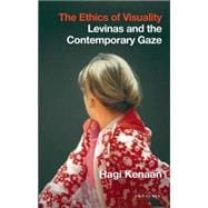 The Ethics of Visuality Levinas and the Contemporary Gaze