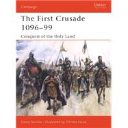 The First Crusade 1096–99 Conquest of the Holy Land