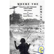 Where the Domino Fell: America and Vietnam 1945-2006, 5th Edition